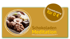 Genusstraing Schokoladen-Meditation